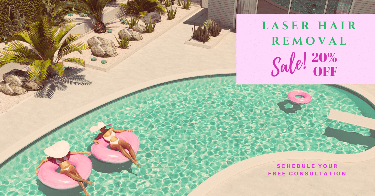 Laser Hair Removal pool vacay girls 20% off MAR2021