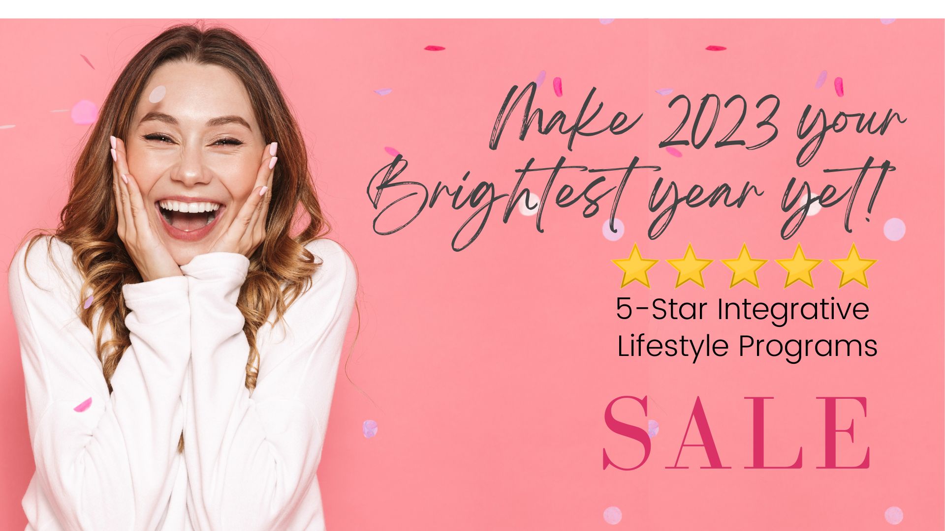 5 STAR INTEGRATIVE SALE PINK CONFETTI GIRL JAN 2023 (1920 × 1080 px)